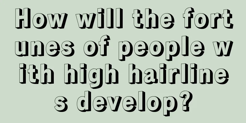 How will the fortunes of people with high hairlines develop?