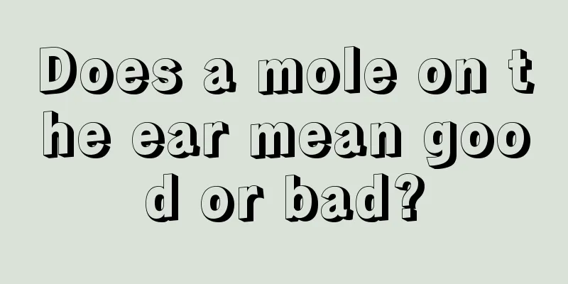 Does a mole on the ear mean good or bad?
