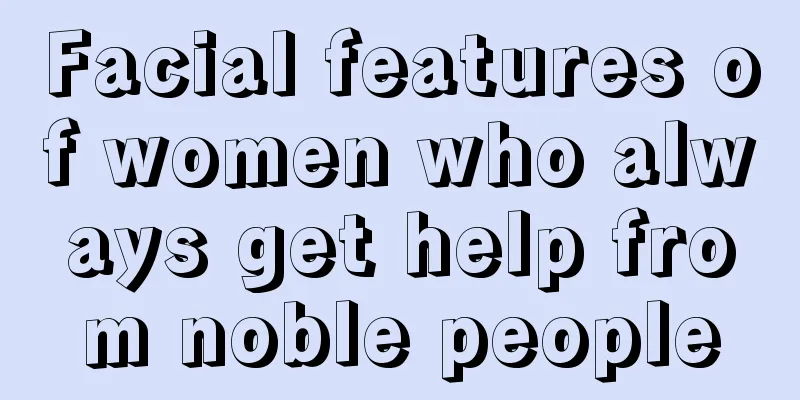 Facial features of women who always get help from noble people
