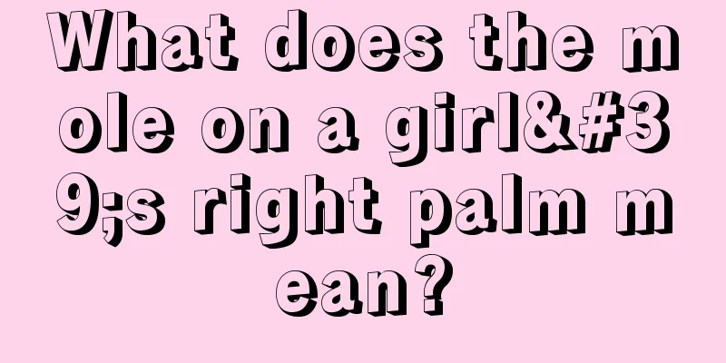 What does the mole on a girl's right palm mean?
