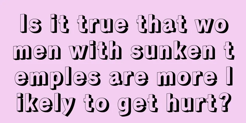 Is it true that women with sunken temples are more likely to get hurt?