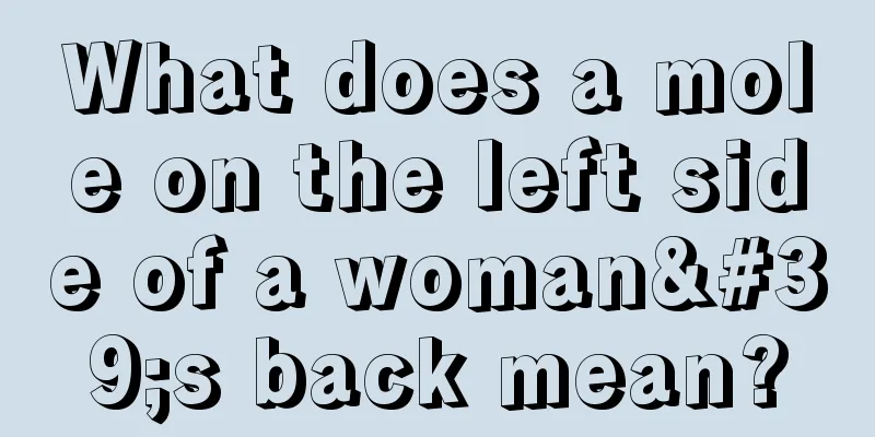 What does a mole on the left side of a woman's back mean?