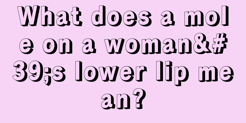 What does a mole on a woman's lower lip mean?