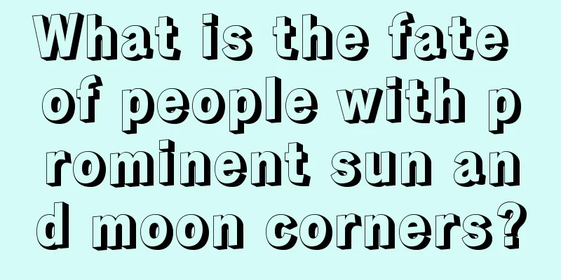 What is the fate of people with prominent sun and moon corners?