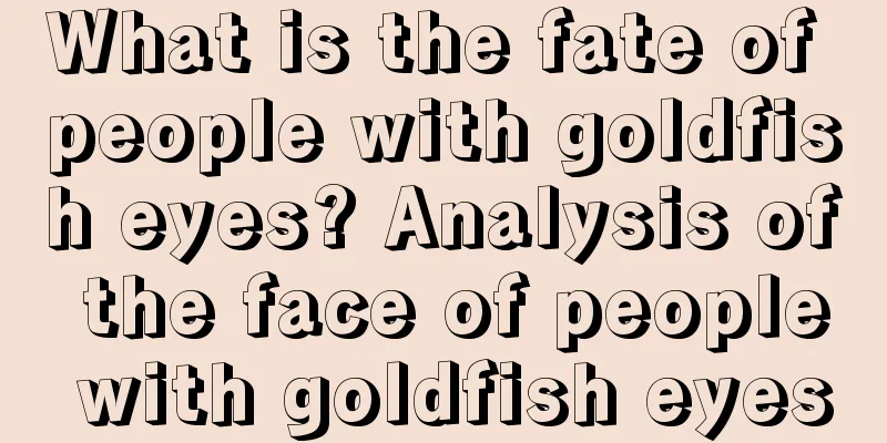 What is the fate of people with goldfish eyes? Analysis of the face of people with goldfish eyes