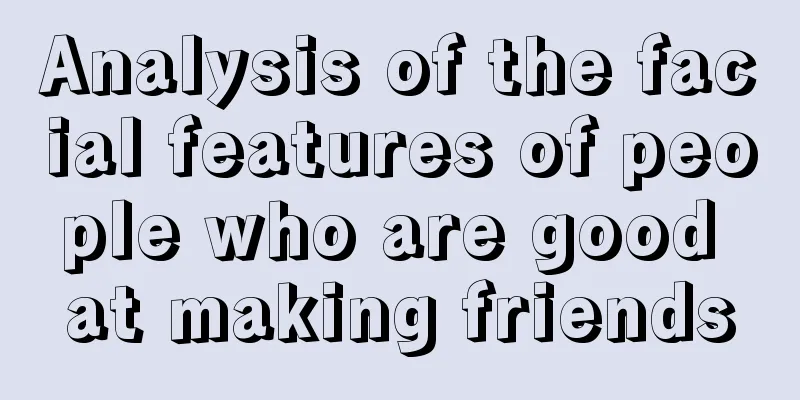 Analysis of the facial features of people who are good at making friends