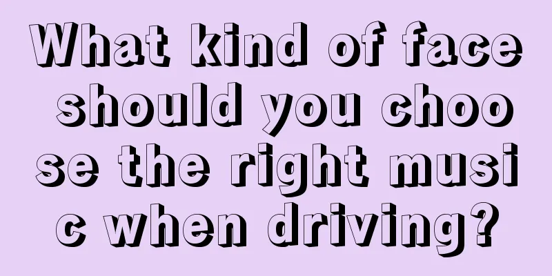 What kind of face should you choose the right music when driving?