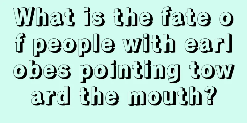 What is the fate of people with earlobes pointing toward the mouth?