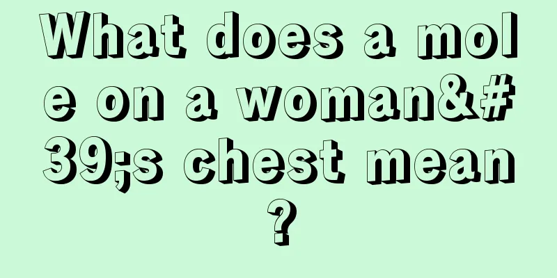 What does a mole on a woman's chest mean?