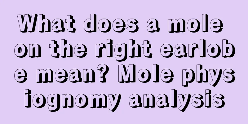 What does a mole on the right earlobe mean? Mole physiognomy analysis