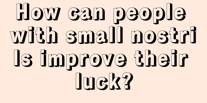 How can people with small nostrils improve their luck?