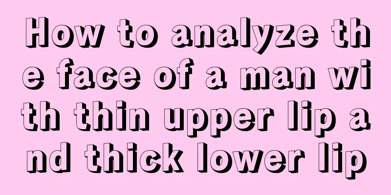 How to analyze the face of a man with thin upper lip and thick lower lip