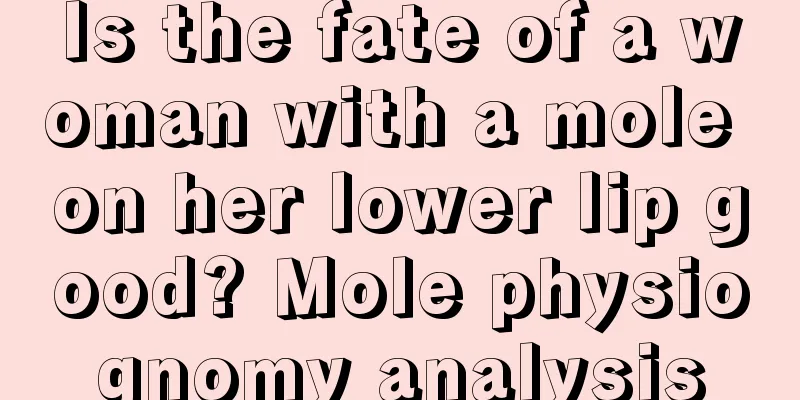 Is the fate of a woman with a mole on her lower lip good? Mole physiognomy analysis