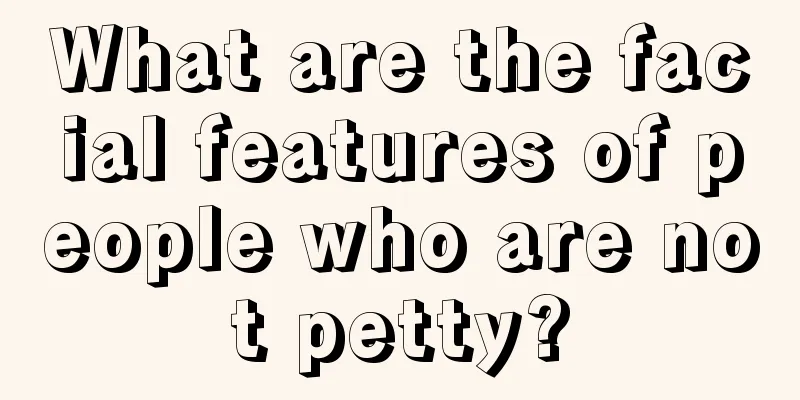 What are the facial features of people who are not petty?