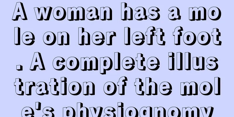A woman has a mole on her left foot. A complete illustration of the mole's physiognomy