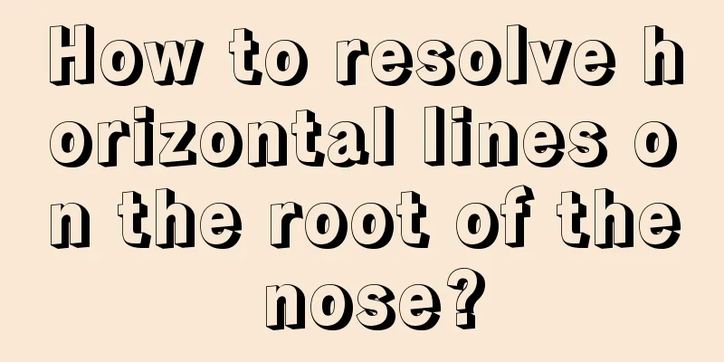 How to resolve horizontal lines on the root of the nose?