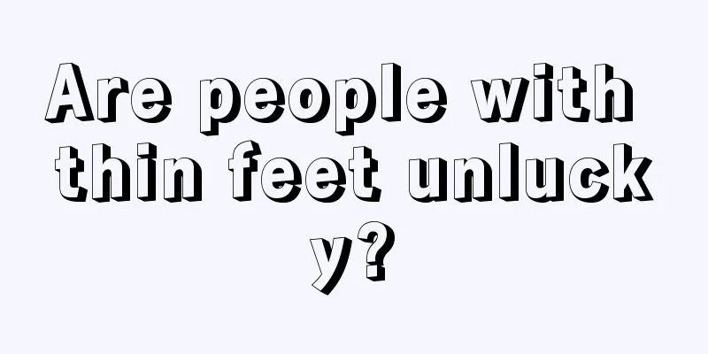 Are people with thin feet unlucky?