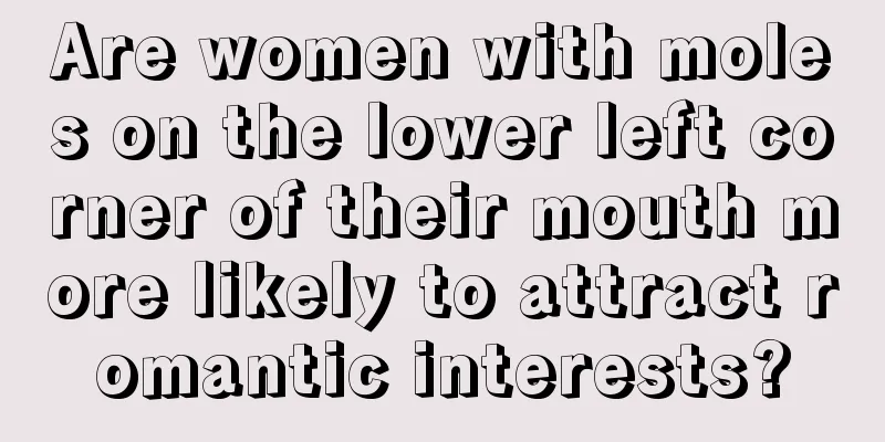 Are women with moles on the lower left corner of their mouth more likely to attract romantic interests?