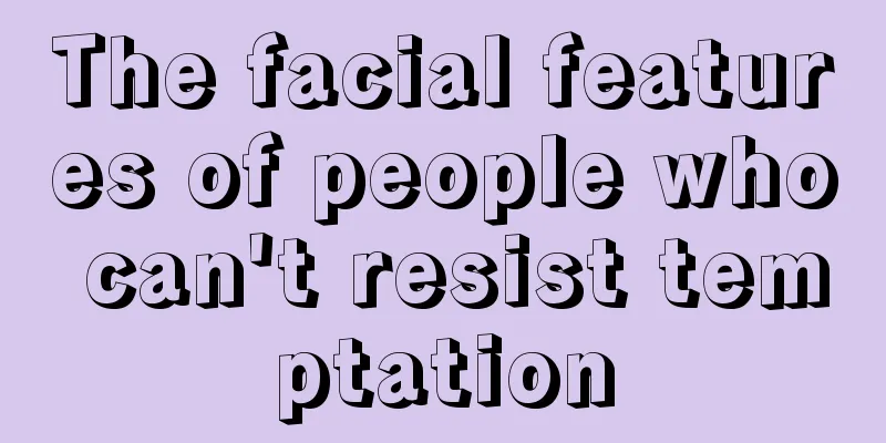 The facial features of people who can't resist temptation