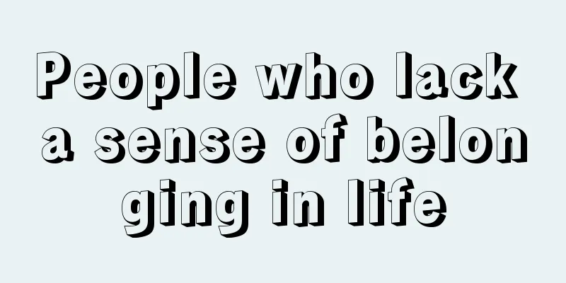 People who lack a sense of belonging in life