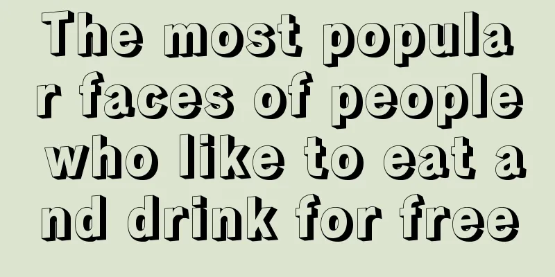 The most popular faces of people who like to eat and drink for free