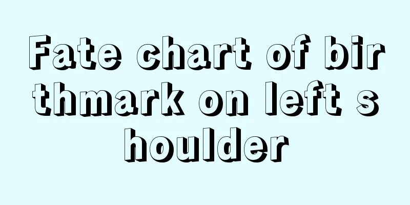 Fate chart of birthmark on left shoulder