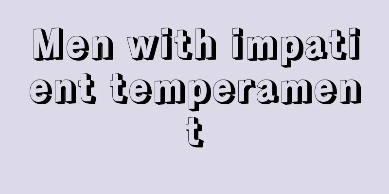 Men with impatient temperament