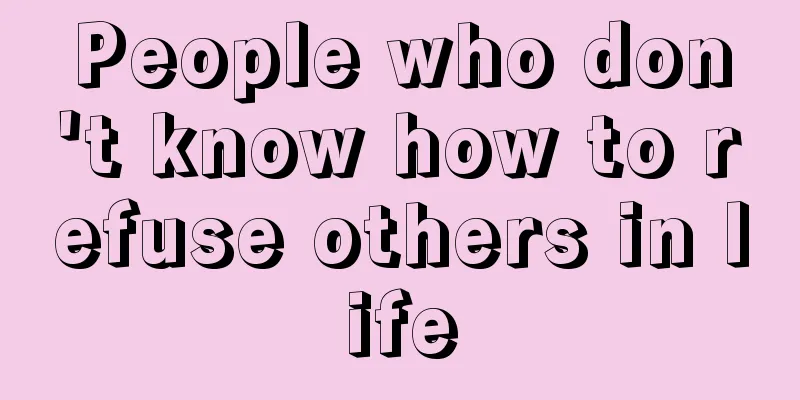 People who don't know how to refuse others in life