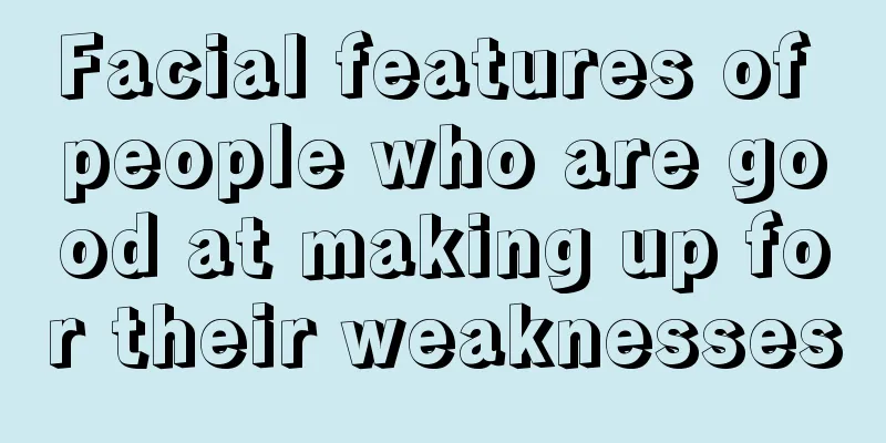 Facial features of people who are good at making up for their weaknesses