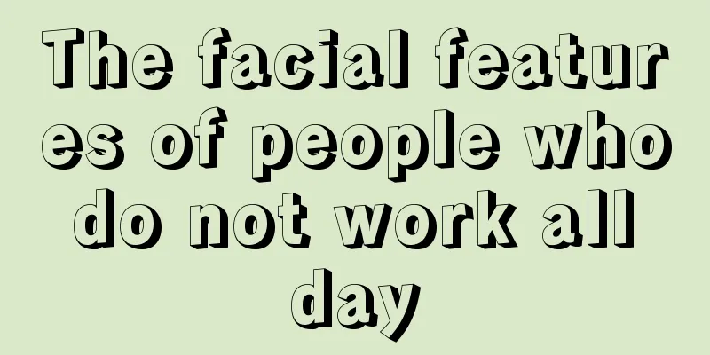 The facial features of people who do not work all day