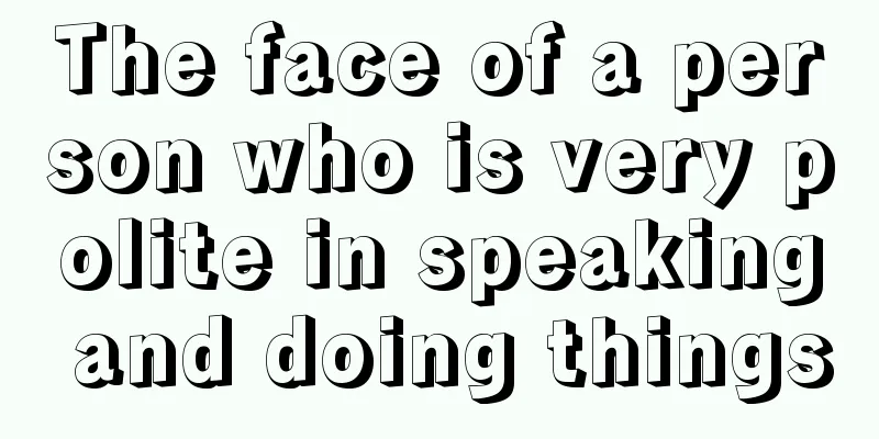The face of a person who is very polite in speaking and doing things