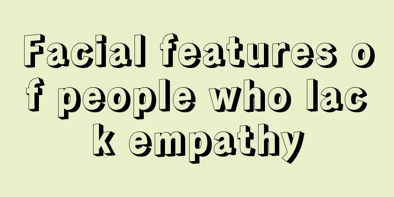 Facial features of people who lack empathy