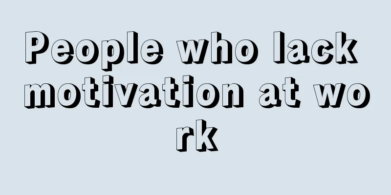 People who lack motivation at work
