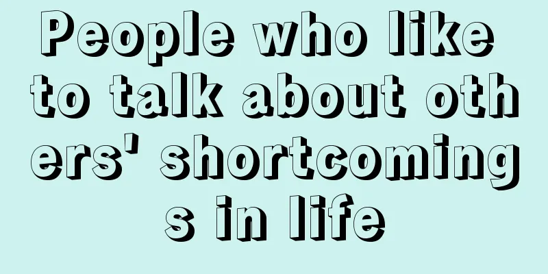 People who like to talk about others' shortcomings in life