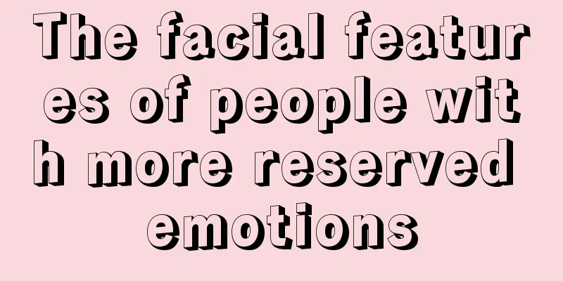 The facial features of people with more reserved emotions