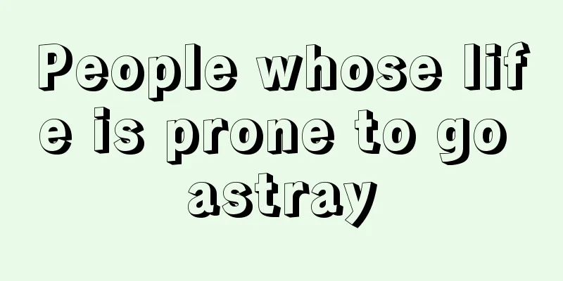 People whose life is prone to go astray