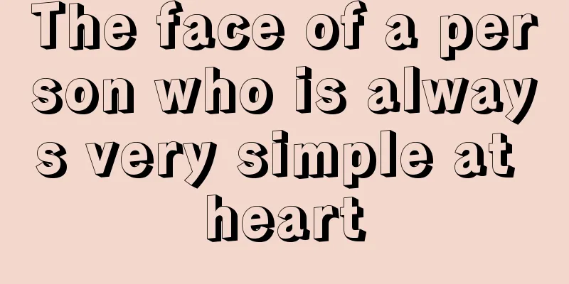 The face of a person who is always very simple at heart