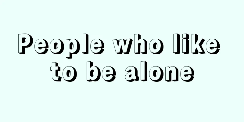 People who like to be alone