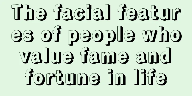 The facial features of people who value fame and fortune in life