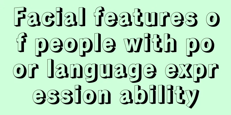 Facial features of people with poor language expression ability