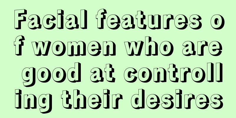 Facial features of women who are good at controlling their desires