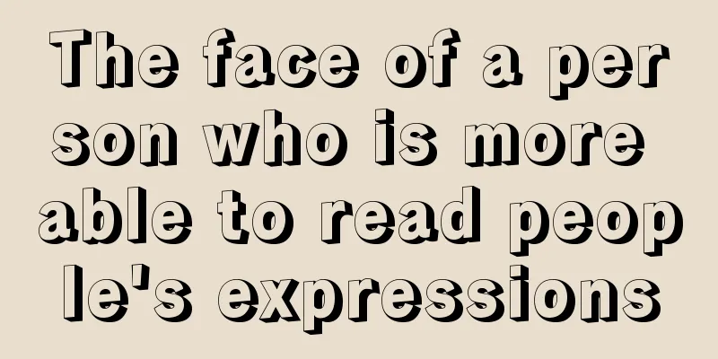 The face of a person who is more able to read people's expressions