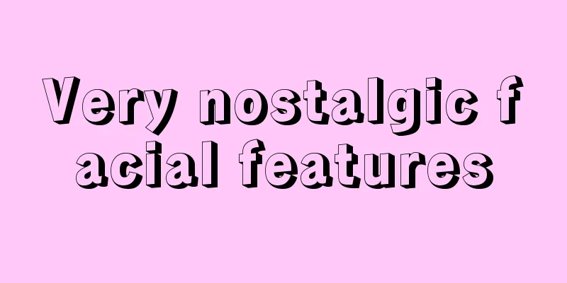 Very nostalgic facial features