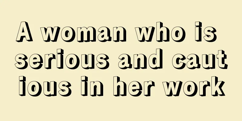 A woman who is serious and cautious in her work