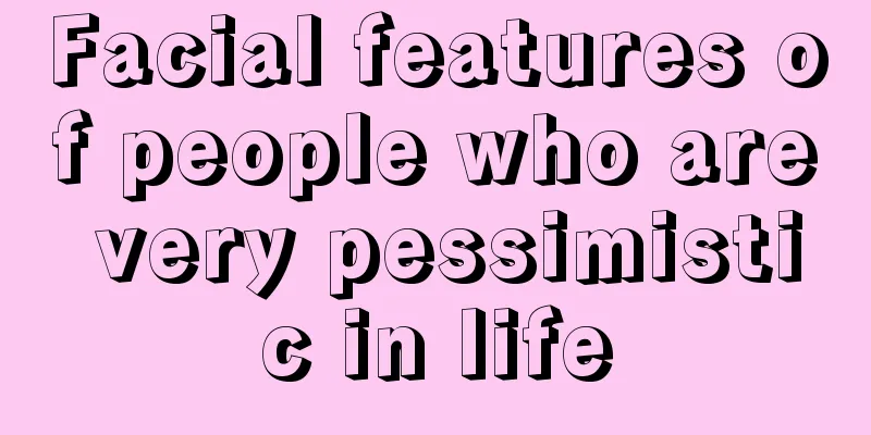Facial features of people who are very pessimistic in life