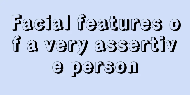 Facial features of a very assertive person