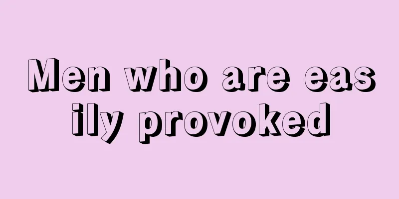 Men who are easily provoked