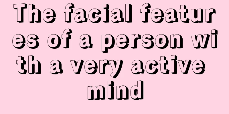 The facial features of a person with a very active mind