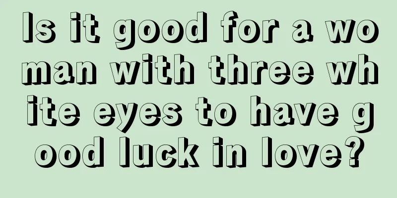 Is it good for a woman with three white eyes to have good luck in love?
