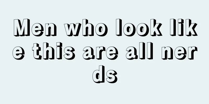 Men who look like this are all nerds